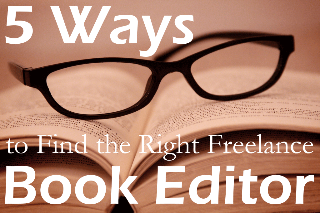 5-Ways-to-Find-the-Right-Freelance-Book-Editor-Final